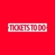 Tickets To Do
